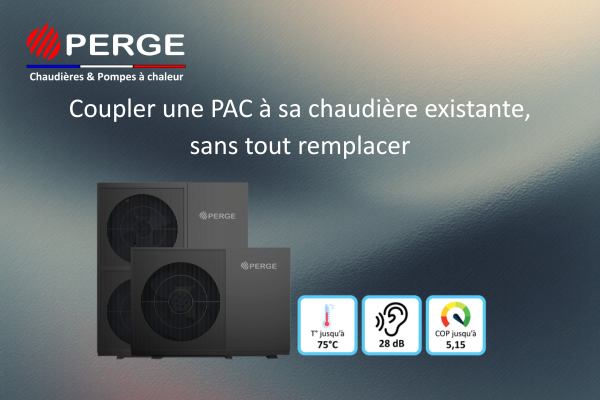 Coupler une PAC à sa chaudière existante, sans tout remplacer